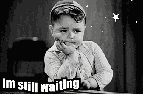 Imstillwaiting Waitingforever GIF