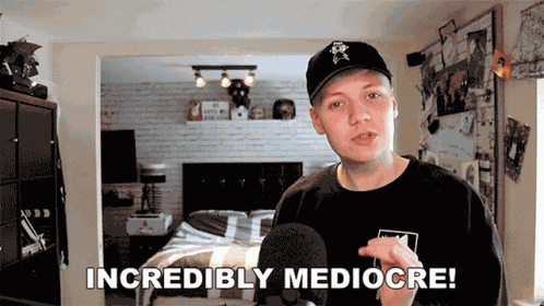 Incredibly Mediocre No Good GIF