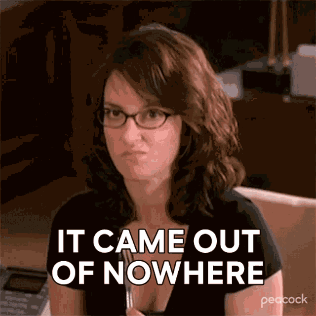 It Came Out Of Nowhere Liz Lemon GIF