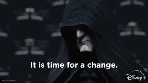 It Is Time For A Change Darth Sidious GIF