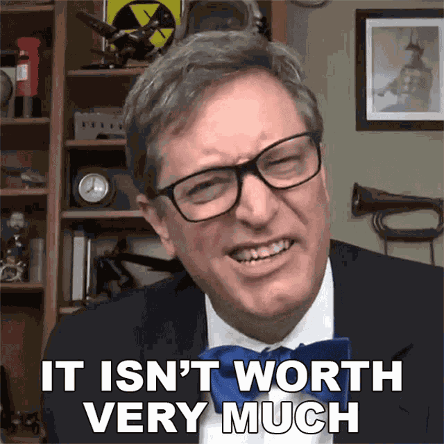 It Isnt Worth Very Much The History Guy GIF