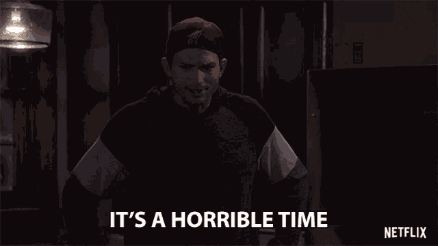 Its A Horrible Time Not The Right Time GIF