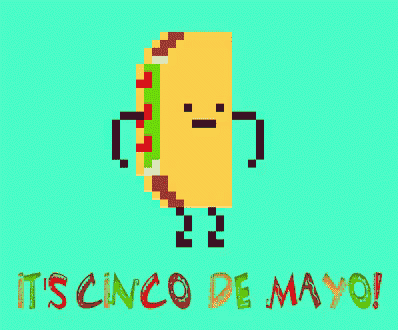 Its Cinco De Mayo Taco GIF