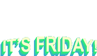 Its Friday Happy Friday Sticker