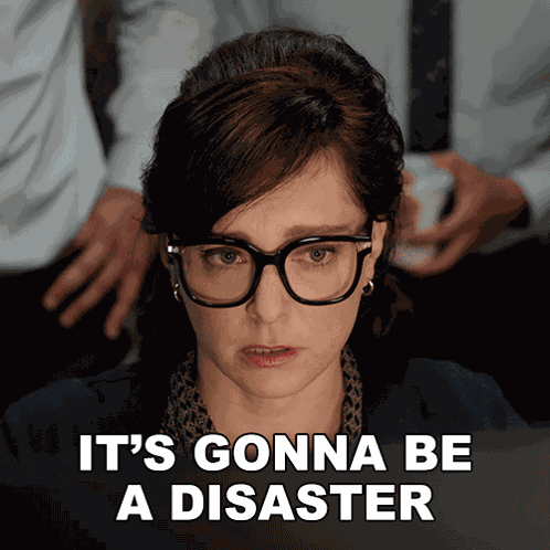 It'S Gonna Be A Disaster Donna Dusk GIF