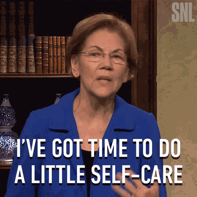 Ive Got Time To Do A Little Self Care Elizabeth Warren GIF