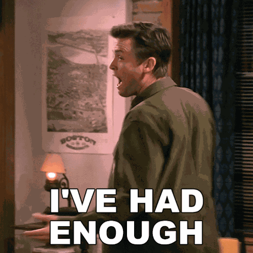 I'Ve Had Enough Freddy Crane GIF