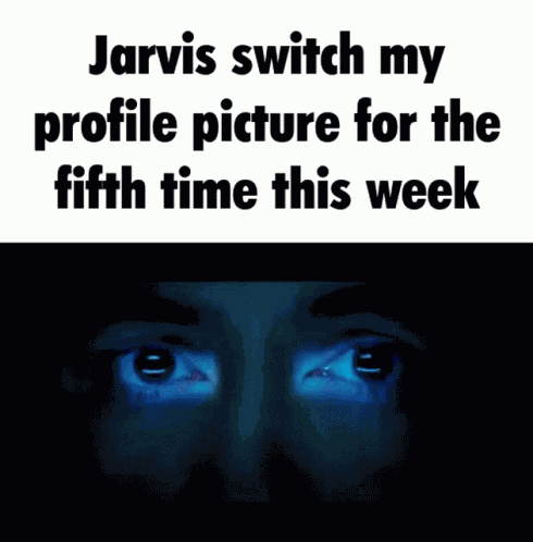 Jarvis Change My Profile Picture Iron Man GIF