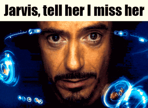 Jarvis Tell Her I Miss Her GIF