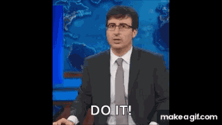 John Oliver Do It GIF