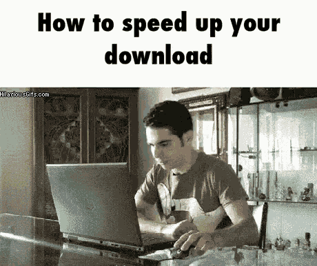 Jokes How To Speed Up Your Download GIF