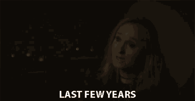 Last Few Years Several Years GIF