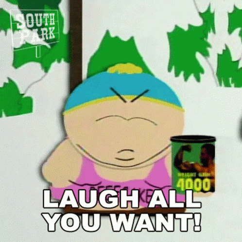 Laugh All You Want Eric Cartman GIF