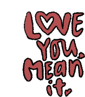 Love You Mean It I Love You Sticker
