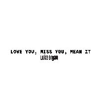 Love You Miss You Mean It Luke Bryan Sticker