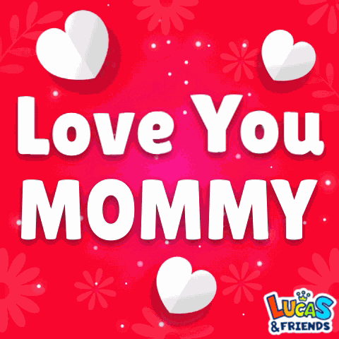 Love You Mommy I Love You Mom GIF