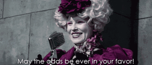 May The Odds Be Ever In Your Favor May The Odds Hunger Games GIF