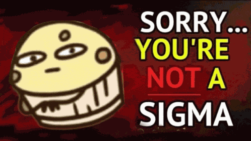 Muffinjuice Not Sigma Meme