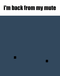 Mute Im Back From My Mute GIF