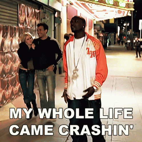My Whole Life Came Crashin Akon GIF