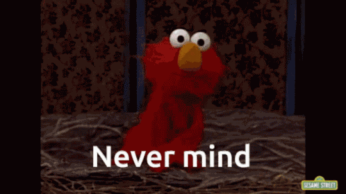 Never Mind Elmo GIF