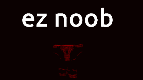 Noob Ez GIF