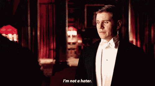 Not A Hater Downton Abbey GIF
