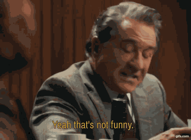 Not Funny Yeah Thats Not Funny GIF