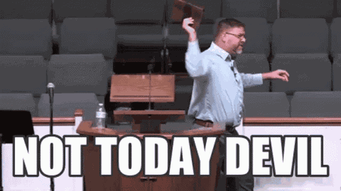 Not Today Satan Not Today Devil GIF