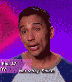 Not Today Satan Rpdr GIF