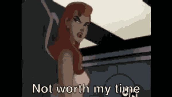 Not Worth My Time GIF