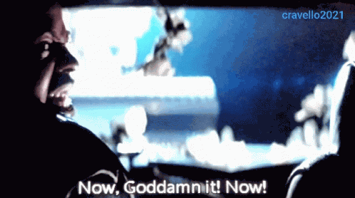 Now Godamn It Now Now God Damn It GIF