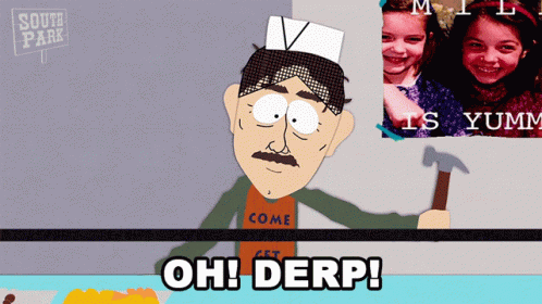 Oh Derp Mr Derp GIF
