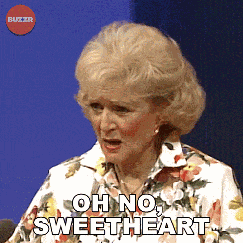 Oh No Sweetheart Betty White GIF