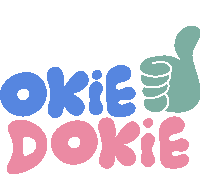 Okie Dokie Green Thumbs Up Next To Okie Dokie In Blue And Pink Bubble Letters Sticker