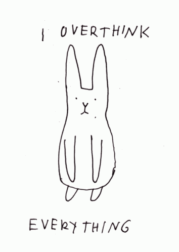 Overthink Overthinking GIF
