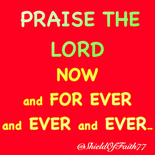 Praise The Lord Now And For Ever And Ever And Ever Alter Amen Angel Authority Accept Bow Baptism Baptize Adore GIF