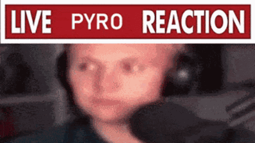 Pyrocynical Pyro Reaction GIF