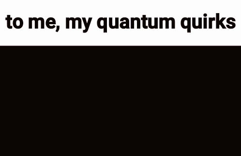 Quantum Quirks GIF
