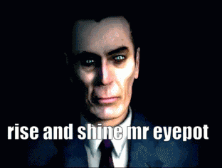 Rise And Shine Meme Rise And Shine Mr Eyepot GIF