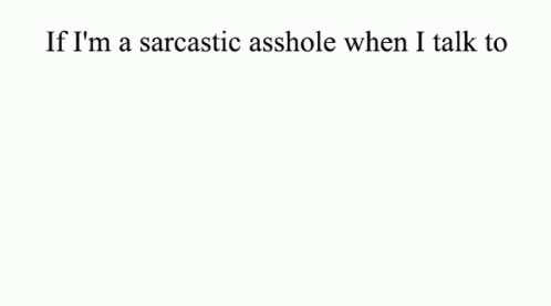 Sarcastic Sarcasm GIF