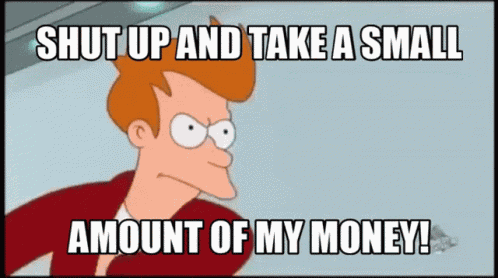 Shut Up Take My Money GIF