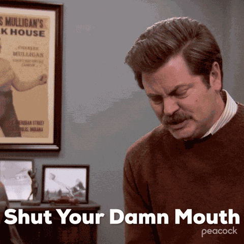 Shut Your Damn Mouth Ron Swanson GIF