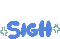 Sigh Green Stress Lines Around Sigh In Blue Bubble Letters Sticker