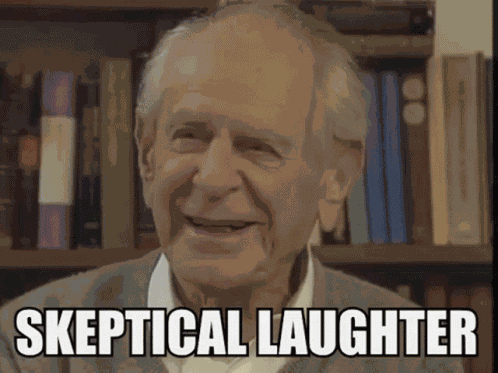 Skeptical Skeptical Laughter GIF