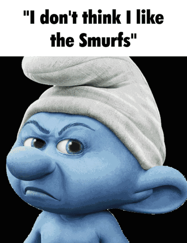Smurfs I Don'T Think I Like The Smurfs GIF