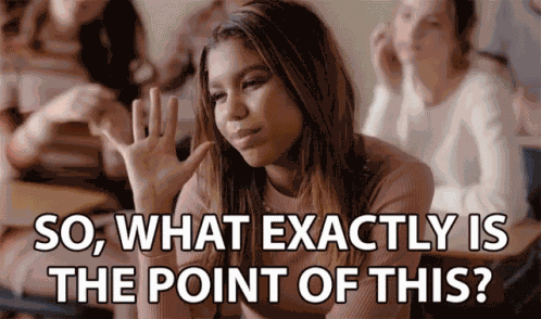 So What Exactly Is The Point Of This Asking GIF