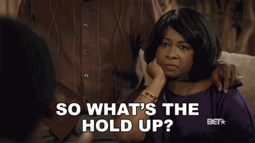 So Whats The Hold Up Carole Brown GIF