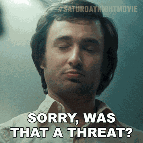 Sorry Was That A Threat Lorne Michaels GIF