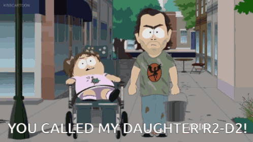 South Park You Called My Daughter R2-d2 GIF